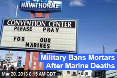 Military Bans Mortars After Marine Deaths