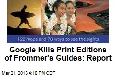 Google Kills Print Editions of Frommer&#39;s Guides: Report