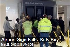 Airport Sign Falls, Kills Boy