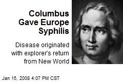 Columbus Gave Europe Syphilis
