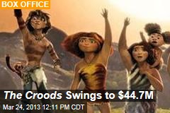 The Croods Swings to $44.7M