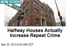 Halfway Houses Actually Increase Repeat Crime