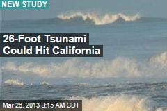 26-Foot Tsunami Could Hit California