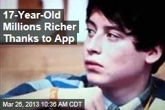 17-Year-Old Millions Richer Thanks to App