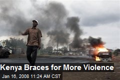 Kenya Braces for More Violence