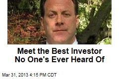 Meet the Best Investor No One&#39;s Ever Heard Of