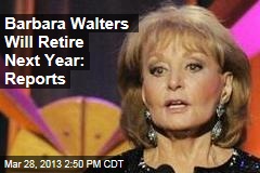 Barbara Walters Will Retire Next Year: Reports