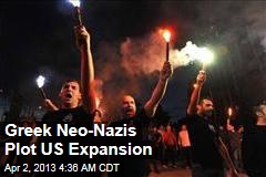 Greek Neo-Nazis Plan US Expansion