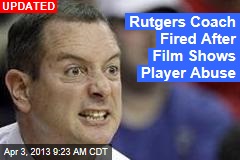Rutgers Urged to Fire Coach Filmed Abusing Players
