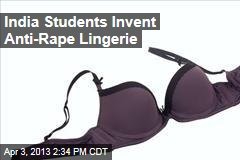 India Students Invent Anti-Rape Lingerie
