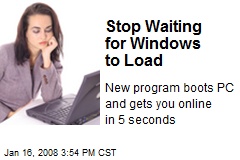 Stop Waiting for Windows to Load