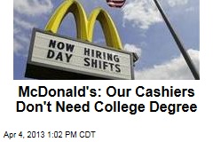McDonald&#39;s Cashier Ad: Must Have College Degree