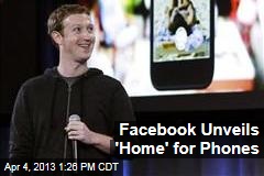 Facebook Unveils &#39;Home&#39; for Phones