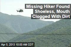 Missing Hiker Found Shoeless, Mouth Clogged With Dirt