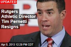 Rutgers Athletic Director Tim Pernetti Is Out: Reports