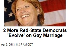 2 More Red-State Democrats &#39;Evolve&#39; on Gay Marriage