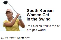 South Korean Women Get In the Swing
