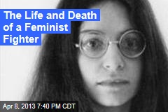 The Life and Death of a Feminist Fighter
