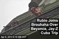 Rubio Joins Brouhaha Over Beyonce, Jay-Z Cuba Trip
