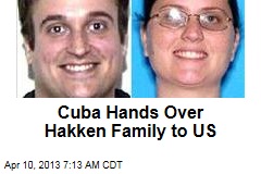 Cuba Hands Over Hakken Family to US