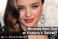 Miranda Kerr Out at Victoria&#39;s Secret?