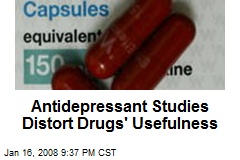 Antidepressant Studies Distort Drugs' Usefulness