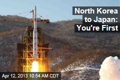 North Korea to Japan: You&#39;re First