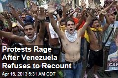 Protests Rage After Venezuela Recount Rejected