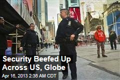 Security Stepped Up Across US, Worldwide