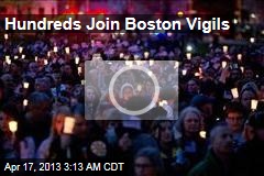 Hundreds Join Boston Vigils