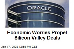 Economic Worries Propel Silicon Valley Deals