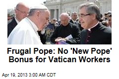 Pope Nixes Bonus for Vatican Workers