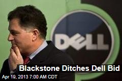 Blackstone Ditches Dell Bid