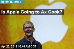Is Apple Going to Ax Cook?