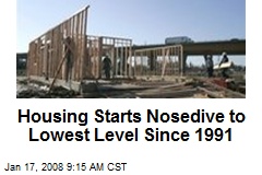 Housing Starts Nosedive to Lowest Level Since 1991