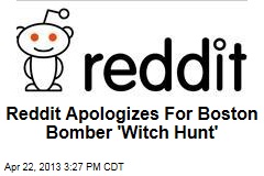 Reddit Apologizes For Boston Bomber &#39;Witch Hunt&#39;