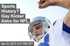 Sports History? Gay Kicker Aims for NFL