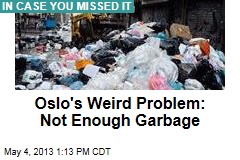 Oslo&#39;s Weird Problem: Not Enough Garbage
