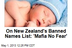On New Zealand&#39;s Banned Names List: &#39;Mafia No Fear&#39;