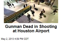Gunman Injured in Shooting at Houston Airport