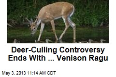 Deer-Culling Controversy Ends With ... Venison Ragu