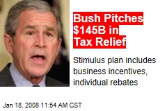 Bush Pitches $145B in Tax Relief