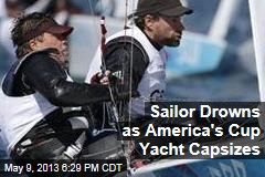 America&#39;s Cup Yacht Capsizes, Drowning Sailor