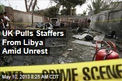 UK Pulls Staffers From Libya Amid Unrest