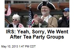 IRS: Yeah, Sorry, We Went After Tea Party Groups