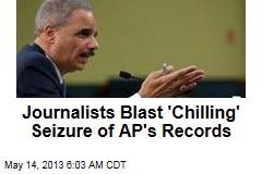 Journalists Blast &#39;Chilling&#39; AP Records Seizure