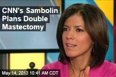 CNN&#39;s Sambolin Plans Double Mastectomy