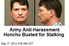 Army Anti-Harassment Honcho Busted for Stalking