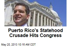 Puerto Rico&#39;s Statehood Crusade Hits Congress