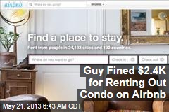 Guy Fined $2.4K for Renting Out Condo on Airbnb